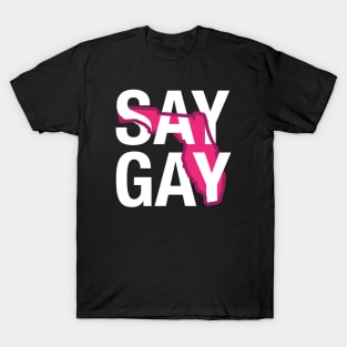 Say Gay (White Text) T-Shirt